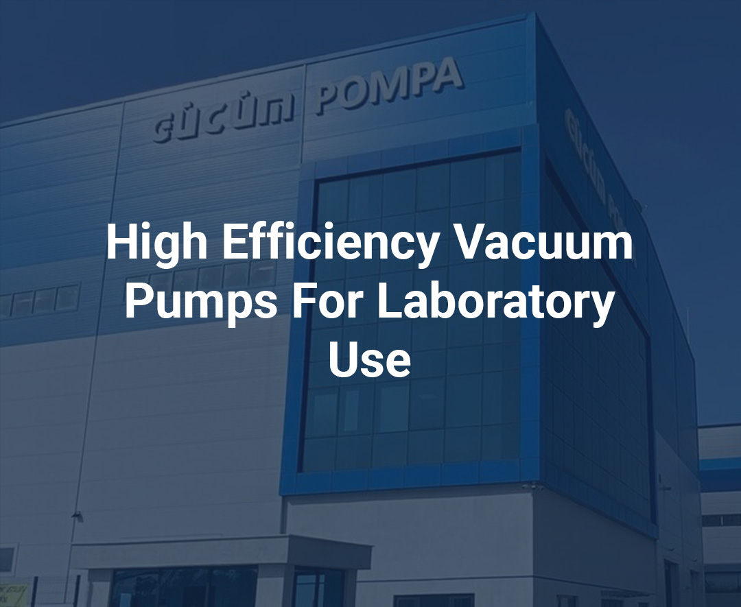 High Efficiency Vacuum Pumps For Laboratory Use