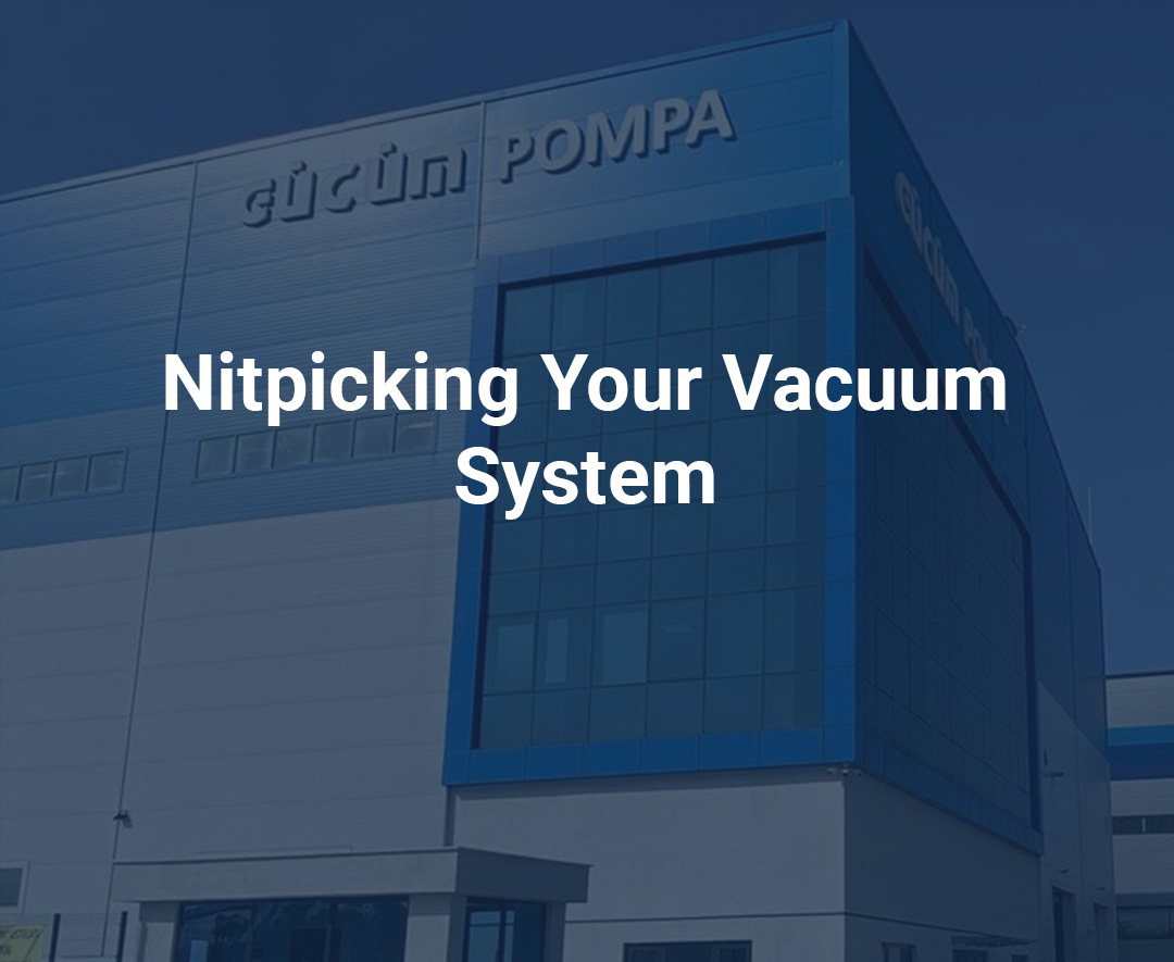 Nitpicking Your Vacuum System